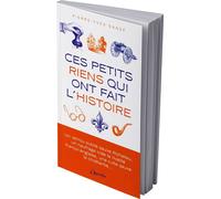 Ces petits riens qui ont fait l'histoire - Pierre-Yves Danzé - L'opportun Eds De - Poche - Essai