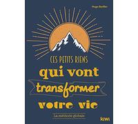 Ces Petits Riens Qui Vont Transformer Votre Vie – La Méthode Globale