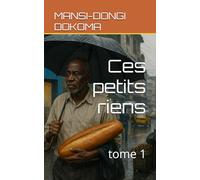 Ces petits riens: tome 1