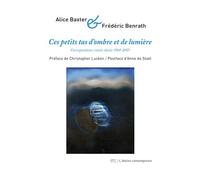 Ces petits tas d'ombre et de lumière - Alice Baxter - L'atelier Contemporain - broché - Monographie