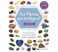 Ces Pierres Qui Soulagent - Guide Pratique De Lithothérapie, Tome 2