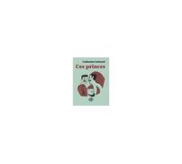Ces princes - Catherine Guérard - Du Chemin De Fer Eds - broché - Roman