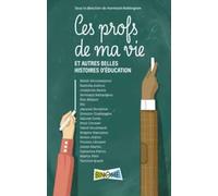 Ces profs de ma vie et autres belles histoires d'education