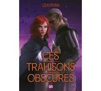 Ces promesses maudites - Tome 02 Ces trahisons obscures (broché) Lexi Ryan (Auteur), Hélène Collon (Traduction)