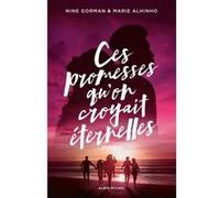 Ces promesses qu'on croyait éternelles - Partie 2 Nine Gorman (Auteur), Marie Alhinho (Auteur)