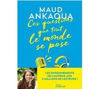 Maud Ankaoua – Ces questions que tout le monde se pose – Guide de développement personnel – Broché