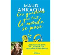 Ces questions que tout le monde se pose - Maud Ankaoua - Eyrolles - broché - Guide