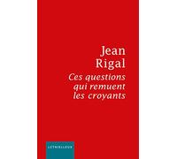 Ces questions qui remuent les croyants