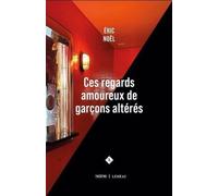 Ces regards amoureux de garçons altérés