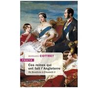 Ces Reines Qui Ont Fait L'angleterre - De Boadicée À Elisabeth Ii