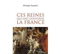 Ces Reines Qui Ont Gouverné La France