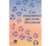 Ces rencontres qui nous inventent