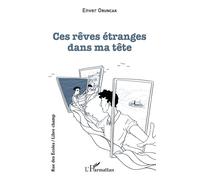 Ces rêves étranges dans ma tête - Enver Oruncak - L'harmattan - broché - Roman