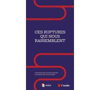 Ces ruptures qui nous rassemblent - Cabinet détudes et de conseil en stratég - Editions de l'Aube - ebook (ePub) - Etude