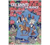 Ces Saints Qui Protégèrent La France