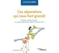Ces séparations qui nous font grandir Anne-Laure Buffet (Auteur)