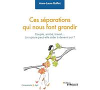 Ces séparations qui nous font grandir – Couple, amitié, travail