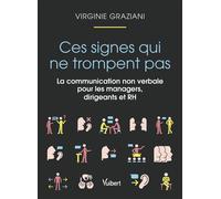 Ces signes qui ne trompent pas La communication non verbale pour les managers, dirigeants et RH - Virginie Graziani - Vuibert - ebook (ePub) - Guide