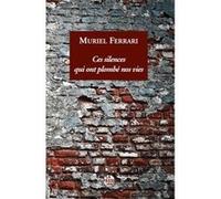 'ces silences qui ont plombÉ nos vies' de muriel ferrari Ferrari Muriel (Auteur)