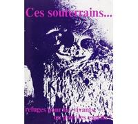 Maurice Broens – Ces souterrains – Refuges pour les vivants ou les esprits ? – Broché