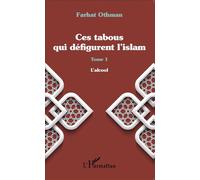 Ces tabous qui défigurent l'islam Tome 1 - L'alcool - Farhat Othman - L'harmattan - broché - Essai