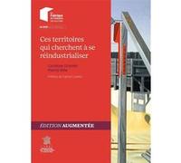 Ces territoires qui cherchent à se réindustrialiser Caroline Granier (Auteur), Pierre Ellie (Auteur)