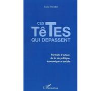 Ces têtes qui dépassent: Portraits d'acteurs de la vie politique, économique et sociale