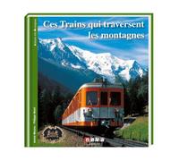 Ces trains qui traversent les montagnes