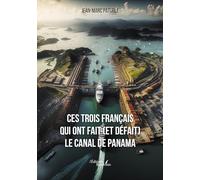 Ces trois Français qui ont fait (et défait) le canal de Panama