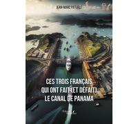 Ces trois Français qui ont fait (et défait) le canal de Panama - Jean-Marc Paturle - Baudelaire - broché - Essai