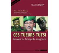 Ces tueurs tutsi au coeur de la tragedie congolaise