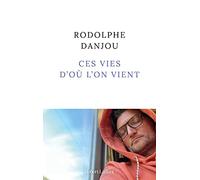 Ces vies d'où l'on vient