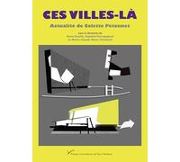 Ces villes-là: Actualité de Colette Pétonnet