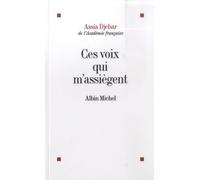 Ces voix qui m'assiègent... - En marge de ma francophonie - Assia Djebar - Albin Michel - Livre