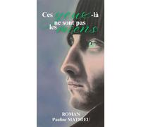Ces yeux-là ne sont pas les miens - Pauline Mathieu - Librinova - broché - Roman