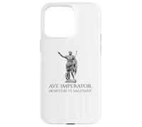 César Augustus - Ave Imperator, Morituri Te Salutant - Rome Coque pour iPhone 15 Pro Max