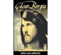 César Borgia : El Hijo Del Papa