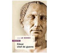 César, Chef De Guerre - César Stratège Et Tacticien