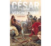 César contre Vercingétorix - Laurent Olivier - Belin - broché - Essai