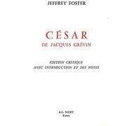 Cesar, De Jacques Grevin: Edition Critique Avec Introduction Et Des Notes