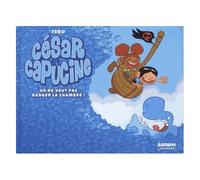 César Et Capucine Tome 2 - On Ne Veut Pas Ranger La Chambre ! - (Surtout Quand Il Y A Du Bazar Partout)