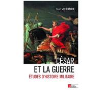 César Et La Guerre - Etudes D'histoire Militaire