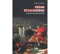 César Et La Guerre - Etudes D'histoire Militaire
