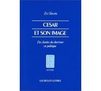 César Et Son Image - Des Limites Du Charisme En Politique