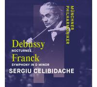 Munchner Philharmoniker – Debussy : Nocturnes et Franck : Symphonie en ré mineur – CD