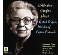 Cesar Franck Franck, C.: Organ Music (Great Organ Works Of Cesar Franck) (Crozier)
