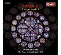 Colin Walsh – Plays César Franck (Franck Orgelwerke) – Guild