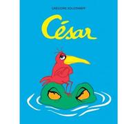 Cesar - Grégoire Solotareff - Ecole Des Loisirs - broché - Album jeunesse dès 6 ans