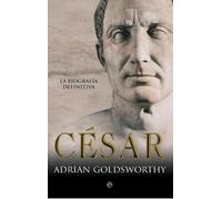 César : la biografía definitiva