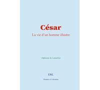 César: La vie d'un homme illustre